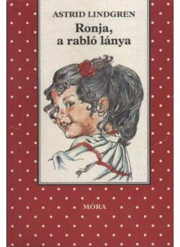 Astrid Lindgren - Ronja, a rabló lánya Astrid Lindgren - Ronja, a rabló lánya, Budapest 1995 antikvár könyv