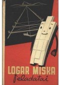 Bizám György,Herceg János - Logar Miska feladatai