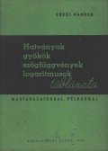 Erdős Nándor - Hatványok, gyökök, szögfüggvények, logaritmusok táblázata