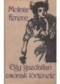 Molnár Ferenc - Egy gazdátlan csónak története / A gőzoszlop