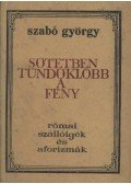 Szabó György - Sötétben tündöklőbb a fény