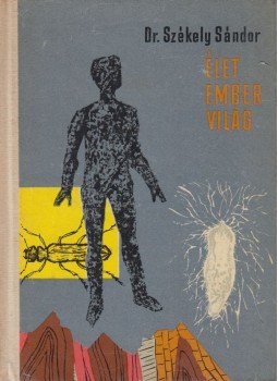 Székely Sándor - Élet-ember-világ