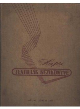 Dr. Hajós István - Textíliák kézikönyve Dr. Hajós István - Textíliák kézikönyve, Budapest 1959 antikvár könyv