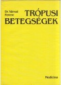 Várnai Ferenc - Trópusi betegségek