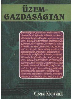 Kocsis József - Üzemgazdaságtan Kocsis József - Üzemgazdaságtan, Budapest 1993 antikvár könyv