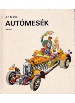 Marek, Jiri - Autómesék Marek, Jiri - Autómesék, Bratislava 1981 antikvár könyv