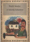 Petőfi Sándor - A helység kalapácsa