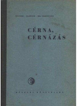 Bátori Ferenc- Hahner Lajos- Sebestyén Endre - Cérna, cérnázás Bátori Ferenc- Hahner Lajos- Sebestyén Endre - Cérna, cérnázás, Budapest 1955 antikvár könyv