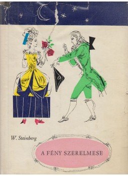 Steinberg, Werner - A fény szerelmese Steinberg, Werner - A fény szerelmese, Budapest 1962 antikvár könyv