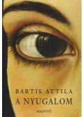 Bartis Attila - A nyugalom