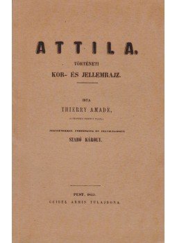 Thierry Amadé - Attila Thierry Amadé - Attila, Pest 1855 antikvár könyv