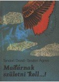 Tandori Dezső,Tandori Ágnes - Madárnak születni kell