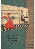 Pataki Mária,Kelemen Zsuzsa,Molnár Anna - Korszerű háztartás - kellemes otthon