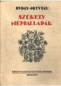 Ortutay Gyula - Székely népballadák