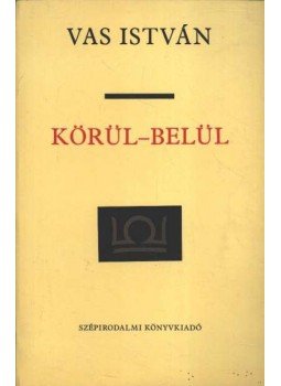 Vas István - Körül-belül Vas István - Körül-belül, Budapest 1978 antikvár könyv