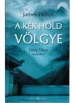 James Hilton - A Kék Hold völgye James Hilton - A Kék Hold völgye, Budapest 2005 antikvár könyv