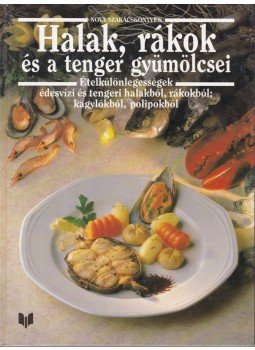 B. Fizil Éva (szerk) - Halak, rákok és a tenger gyümölcsei B. Fizil Éva (szerk) - Halak, rákok és a tenger gyümölcsei, Budapest 1993 antikvár könyv