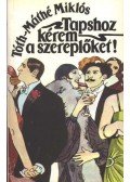 Tóth-Máthé Miklós - Tapshoz kérem a szereplőket!