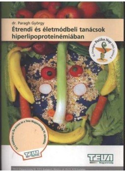 Paragh György - Étrendi és életmódbeli tanácsok hiperlipoproteinémiában Paragh György - Étrendi és életmódbeli tanácsok hiperlipoproteinémiában, Budapest 0 antikvár könyv