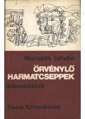 Horváth István - Örvénylő harmatcseppek