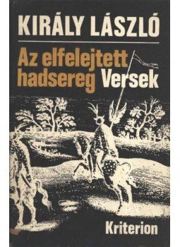 Király László - Az elfelejtett hadsereg Király László - Az elfelejtett hadsereg, Bukarest 1978 antikvár könyv