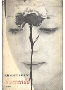 Kálnoky László - Szerenád Kálnoky László - Szerenád, Budapest 1974 antikvár könyv