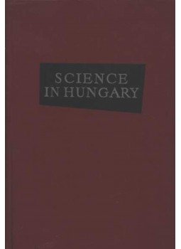 Trencsényi-Waldapfel Imre, Erdey-Grúz Tibor - Science in Hungary Trencsényi-Waldapfel Imre, Erdey-Grúz Tibor - Science in Hungary, Budapest 1965 antikvár könyv