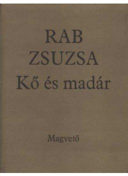 Rab Zsuzsa - Kő és madár Rab Zsuzsa - Kő és madár, Budapest 1980 antikvár könyv