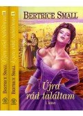 Beatrice Small - Újra rád találtam I-II. kötet