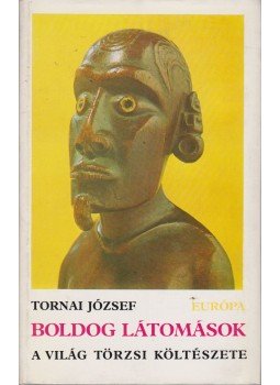 Tornai József - Boldog látomások Tornai József - Boldog látomások, Budapest 1977 antikvár könyv