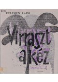 Kelemen Lajos - Virraszt a kéz