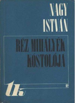 Nagy István - Réz Mihályék kóstolója Nagy István - Réz Mihályék kóstolója, Kolozsvár 1972 antikvár könyv