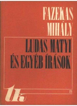Fazekas Mihály - Ludas Matyi és egyéb írások Fazekas Mihály - Ludas Matyi és egyéb írások, Kolozsvár 1973 antikvár könyv