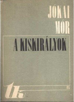 Jókai Mór - A kiskirályok I-II.