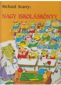 Richard Scarry - Nagy iskoláskönyv