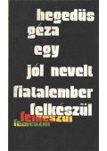 Hegedüs Géza - Egy jól nevelt fiatalember felkészül