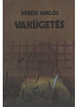 Veress Miklós - Vakügetés Veress Miklós - Vakügetés, Budapest 1983 antikvár könyv