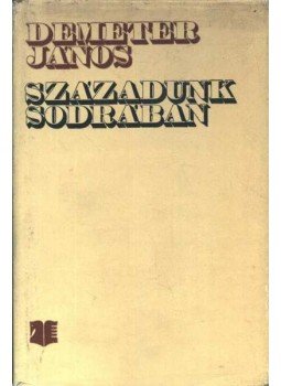 Demeter János - Századunk sodrában Demeter János - Századunk sodrában, Bukarest 1975 antikvár könyv
