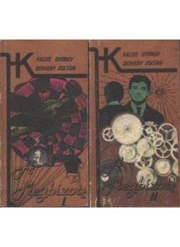 Falus György, Dohány Zoltán - A megbízott I-II kötet Falus György, Dohány Zoltán - A megbízott I-II kötet, 1983 antikvár könyv