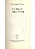 Szinnyei Júlia - Bátran szeretni