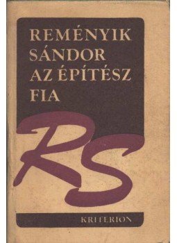 Reményik Sándor - Az építész fia Reményik Sándor - Az építész fia, Bukarest 1983 antikvár könyv