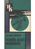 Szabó József - Felhők alatt madarak