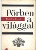 Urbán Ernő - Pörben a világgal