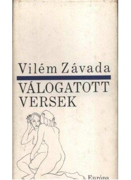 Závada, Vilém - Válogatott versek Závada, Vilém - Válogatott versek, 0 antikvár könyv