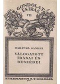 Gandhi, Mahátmá - Mahátmá Gandhi válogatott írásai és beszédei