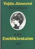 Vajda Jánosné Bartos Rozália - Emlékirataim