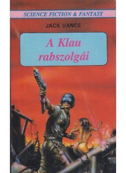 Vance, Jack - A Klau rabszolgái Vance, Jack - A Klau rabszolgái, Debrecen 1991 antikvár könyv