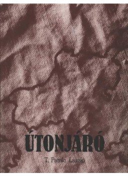 T. Pataki László - Útonjáró T. Pataki László - Útonjáró, 0 antikvár könyv