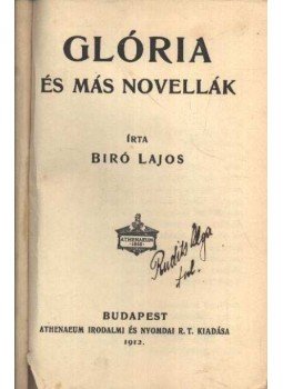 Bíró Lajos - Glória és más novellák Bíró Lajos - Glória és más novellák, Budapest 1912 antikvár könyv
