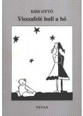 Kiss Ottó - Visszafelé hull a hó